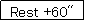 eLXg {bNX: Rest +60"